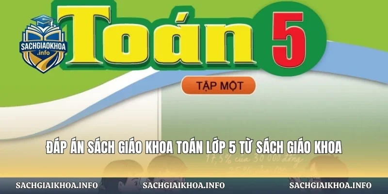 Đáp Án Sách Giáo Khoa Toán Lớp 5