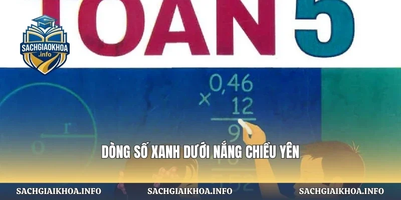 Dòng số xanh dưới nắng chiều yên