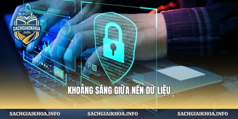 Khoảng sáng giữa nền dữ liệu