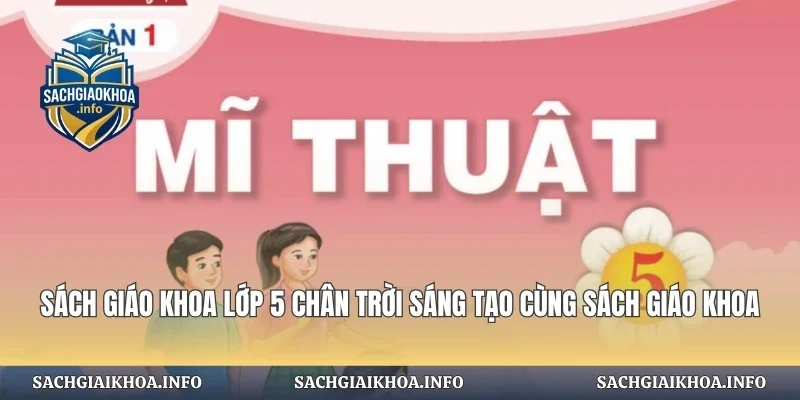 Sách Giáo Khoa Chân Trời Sáng Tạo