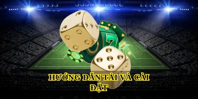 Hướng dẫn tải và cài đặt