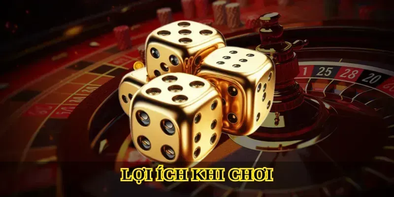 Lợi ích khi chơi